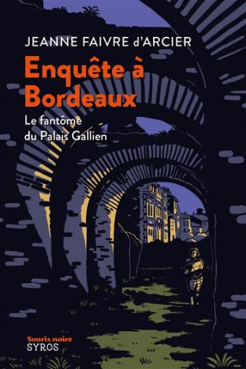 visuel Enquête à Bordeaux, le fantôme du palais Gallien